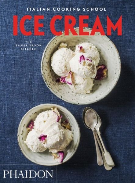 Cover for The Silver Spoon Kitchen · Italian Cooking School: Ice Cream (Paperback Book) (2016)