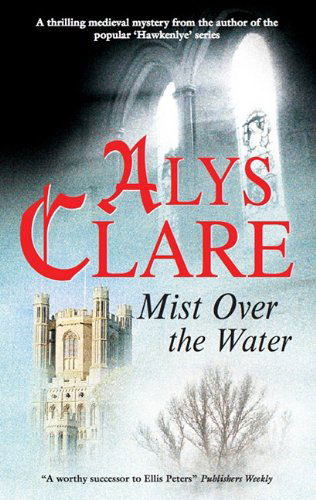 Cover for Alys Clare · Mist Over the Water (Hardcover Book) [Large type / large print edition] (2011)
