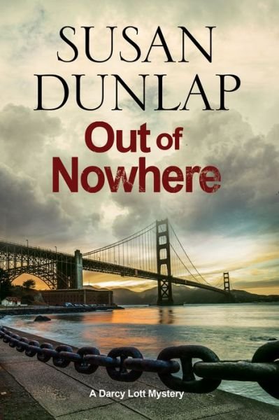 Cover for Susan Dunlap · Out of Nowhere: A Zen Mystery Set in San Francisco - A Darcy Lott Mystery (Hardcover bog) [Large type / large print edition] (2017)