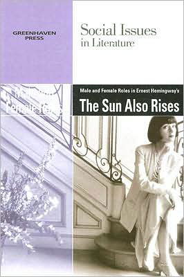 Cover for Ernest Hemingway-The Sun Also Rises-Male / Female Roles (Social Issues in Literature) (Paperback Book) (2008)