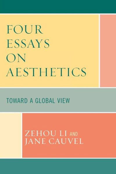 Cover for Zehou Li · Four Essays on Aesthetics: Toward a Global Perspective (Taschenbuch) (2006)