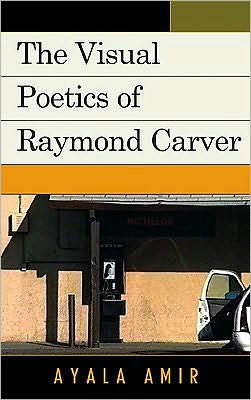 Cover for Ayala Amir · The Visual Poetics of Raymond Carver (Hardcover Book) (2010)