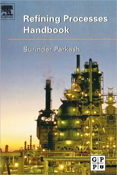 Cover for Parkash, Ph. D, Surinder (Independent Consultant, India) · Refining Processes Handbook (Hardcover Book) (2003)