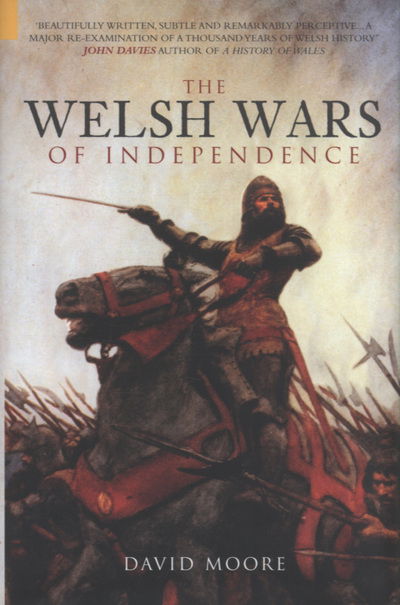 Cover for David Moore · The Welsh Wars of Independence: C.410-1415 (Hardcover Book) [2 Revised edition] (2005)