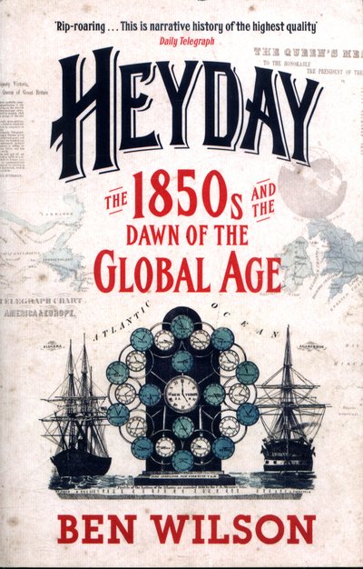 Cover for Ben Wilson · Heyday: The 1850s and the Dawn of the Global Age (Pocketbok) (2017)