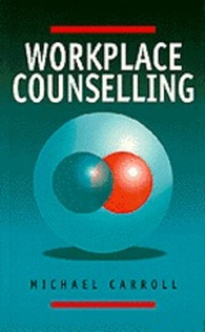 Cover for Michael Carroll · Workplace Counselling: A Systematic Approach to Employee Care (Paperback Book) (1996)