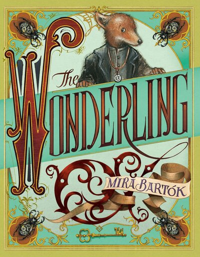 Cover for Mira Bartók · The wonderling (Book) [First edition. edition] (2017)