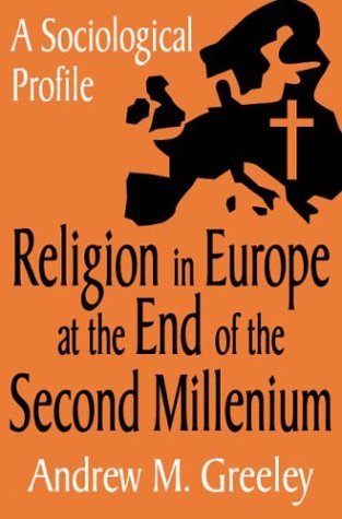Cover for Andrew M. Greeley · Religion in Europe at the End of the Second Millenium: A Sociological Profile (Pocketbok) [New edition] (2004)