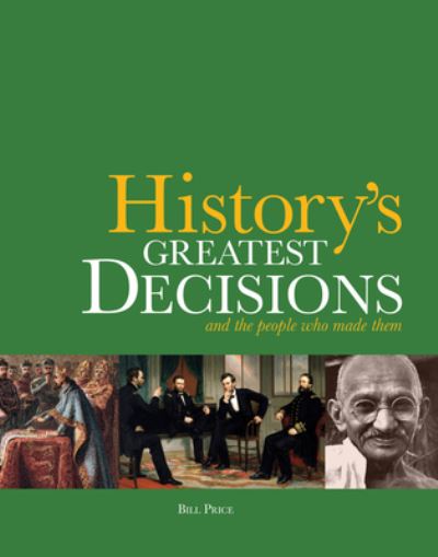 Cover for Bill Price · History's Greatest Decisions (Taschenbuch) (2017)