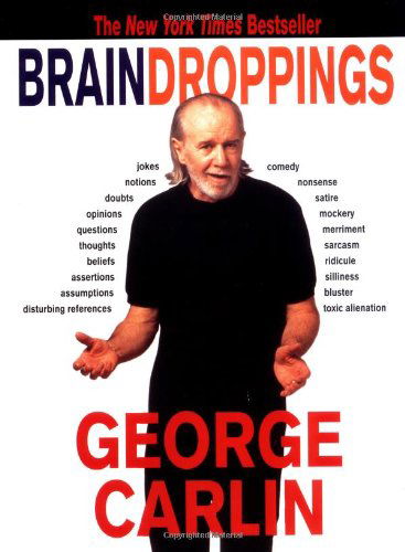 Brain Droppings - George Carlin - Bøker - Hachette Books - 9780786883219 - 1. mai 1998
