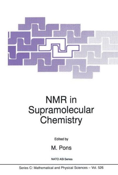 Nato Advanced Research Workshop on Applications of Nmr to the Study of Structure and Dynamics of Supramolecular Complexes · NMR in Supramolecular Chemistry - NATO Science Series C (Hardcover Book) [1999 edition] (1999)