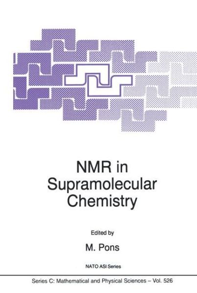 NMR in Supramolecular Chemistry - NATO Science Series C - Nato Advanced Research Workshop on Applications of Nmr to the Study of Structure and Dynamics of Supramolecular Complexes - Books - Springer - 9780792356219 - March 31, 1999