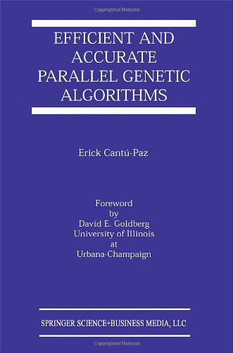 Cover for Erick Cantu-paz · Efficient and Accurate Parallel Genetic Algorithms - Genetic Algorithms and Evolutionary Computation (Hardcover Book) (2000)