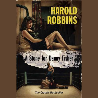 A Stone for Danny Fisher - Harold Robbins - Musik - Blackstone Audiobooks - 9780792749219 - 14. august 2007