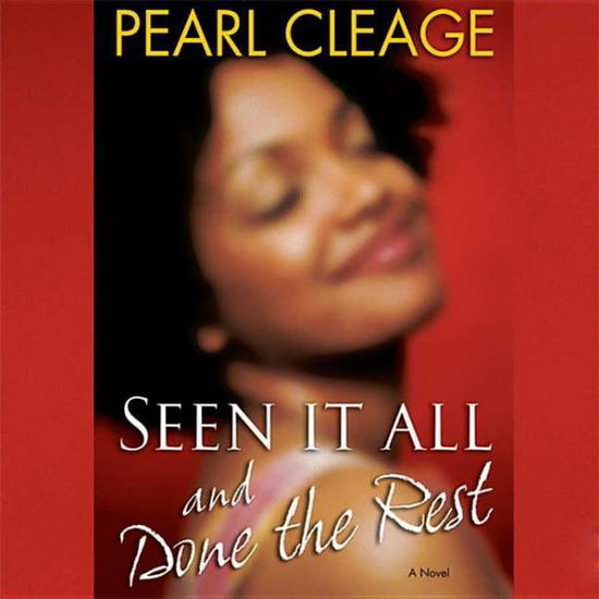 Cover for Pearl Cleage · Seen It All and Done the Rest (Audiobook (CD)) (2008)