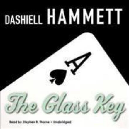 Cover for Dashiell Hammett · The Glass Key (Audiobook (CD)) [Unabridged edition] (2011)