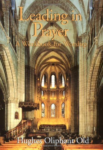 Cover for Hughes Oliphant Old · Leading in Prayer: A Workbook for Worship (Paperback Book) (1995)