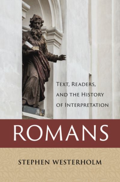 Cover for Stephen Westerholm · Romans: Text, Readers, and the History of Interpretation (Hardcover Book) (2022)