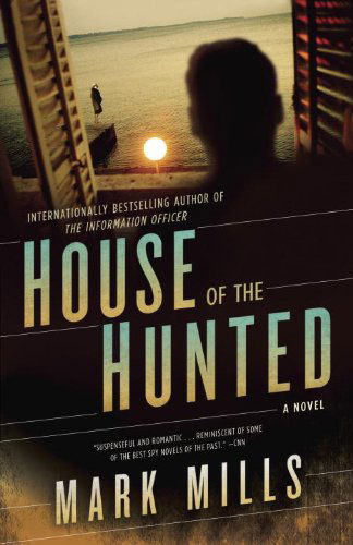 Cover for Mark Mills · House of the Hunted: a Novel (Paperback Book) [Reprint edition] (2013)