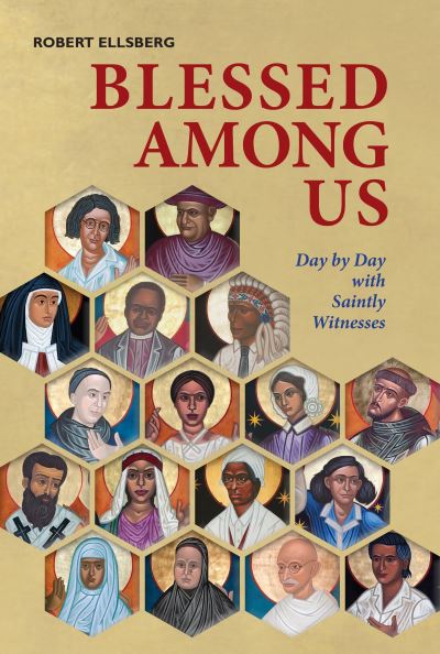 Cover for Robert Ellsberg · Blessed Among Us: Day by Day with Saintly Witnesses (Hardcover Book) (2016)