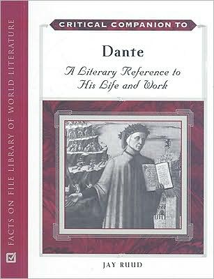 Cover for Jay Ruud · Critical Companion to Dante: A Literary Reference to His Life and Work (Gebundenes Buch) (2008)