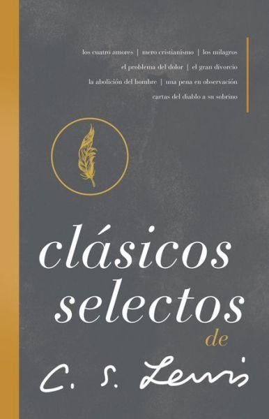 Clasicos selectos de C. S. Lewis - C. S. Lewis - Böcker - Thomas Nelson Publishers - 9780829737219 - 4 oktober 2022