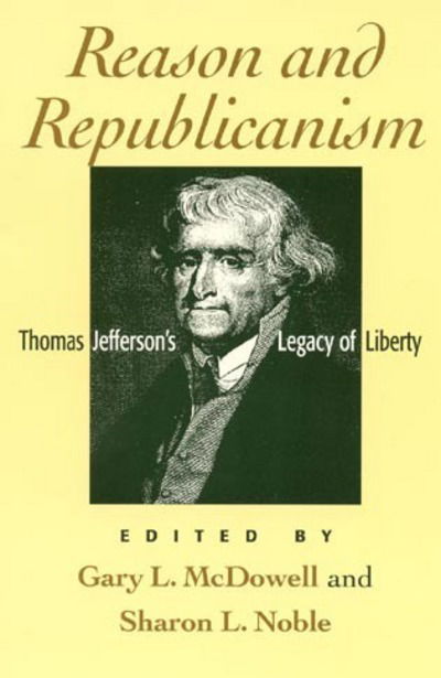 Cover for Reason and Republicanism: Thomas Jefferson's Legacy of Liberty (Paperback Book) (1997)