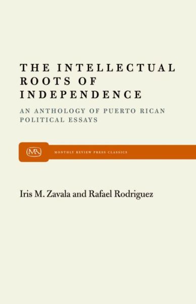 Cover for Rafael Rodriguez · The Intellectual Roots of Independence (Revised) (Taschenbuch) (1980)