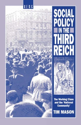 Social Policy in the Third Reich: the Working Class and the 'national Community', 1918-1939 - Tim Mason - Boeken - Berg Publishers - 9780854966219 - 7 september 1993