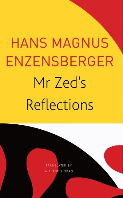 Cover for Hans Magnus Enzensberger · Mr Zed’s Reflections - The Seagull Library of German Literature (Taschenbuch) (2021)