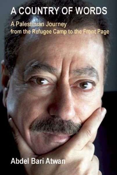 Cover for Abdel-Bari Atwan · A Country of Words: A Palestinian Journey from the Refugee Camp to the Front Page (Innbunden bok) (2008)