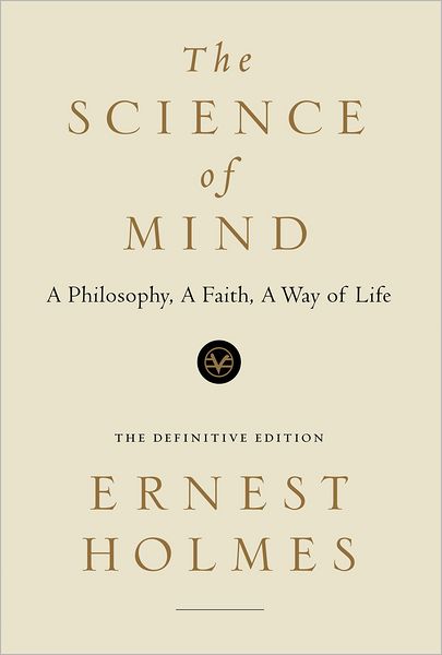 The Science of Mind - Ernest Holmes - Books - Tarcher/Putnam,US - 9780874779219 - August 24, 1998