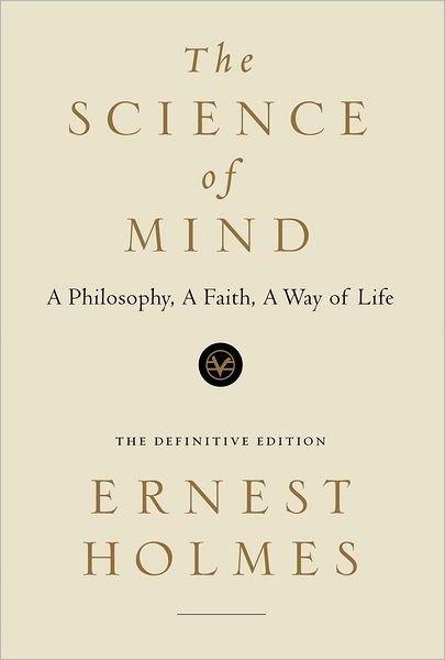 The Science of Mind - Ernest Holmes - Books - Tarcher/Putnam,US - 9780874779219 - August 24, 1998