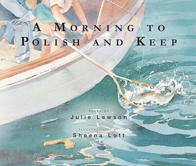 Cover for Julie Lawson · A Morning to Polish and Keep (Paperback Book) (2015)