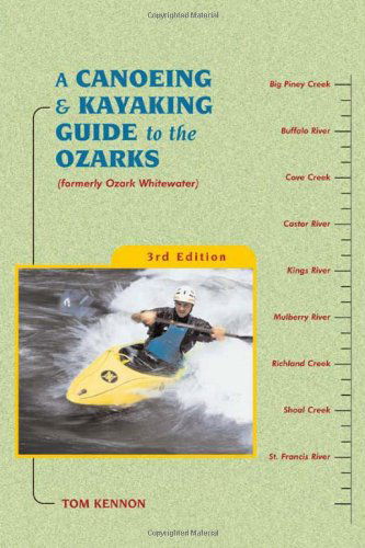 Cover for Tom Kennon · A Canoeing and Kayaking Guide to the Ozarks - Canoe and Kayak Series (Paperback Book) [Third edition] (2004)