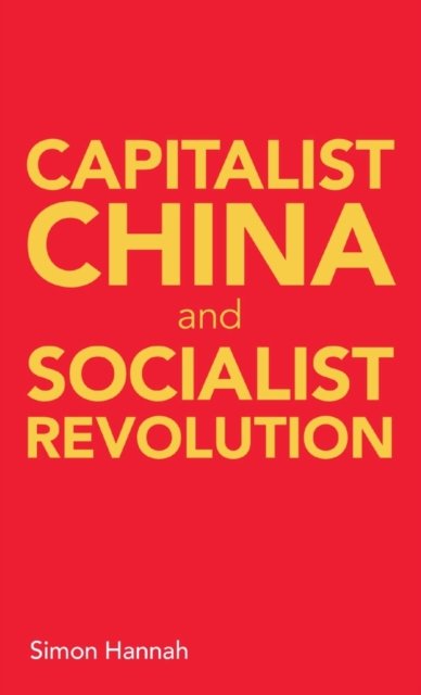 Cover for Simon Hannah · Capitalist China and socialist revolution (Pocketbok) (2023)