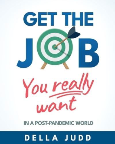 Cover for Della Judd · Get the Job You Really Want (Paperback Book) (2022)