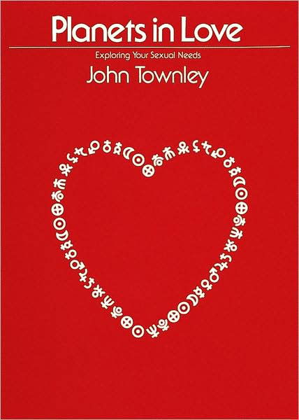 Cover for John Townley · Planets in Love: Exploring Your Emotional and Sexual Needs (Paperback Book) (1997)