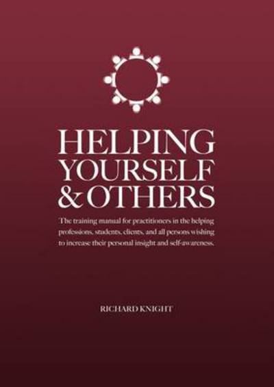 Helping Yourself & Others - Richard Knight - Books - Cross Roads Publications - 9780952439219 - March 10, 2011