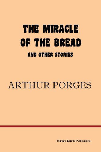 Cover for Arthur Porges · The Miracle of the Bread and Other Stories (Taschenbuch) (2008)