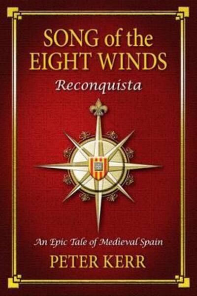 Cover for Peter Kerr · Song of the Eight Winds : 'Reconquista' (Bok) (2012)