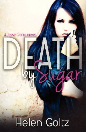 Cover for H. M. Goltz · Death by Sugar (Paperback Book) (2010)