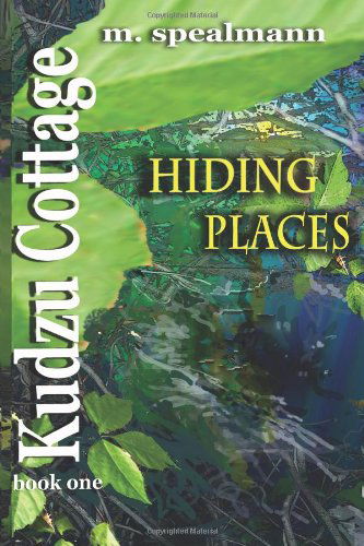 Cover for M Spealmann · Kudzu Cottage: Hiding Places (Paperback Book) (2011)