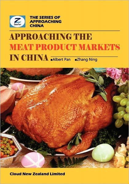 Cover for Zeefer Consulting · Approaching the Meat Product Markets in China: China Meat Products Market Overview (Paperback Bog) (2010)
