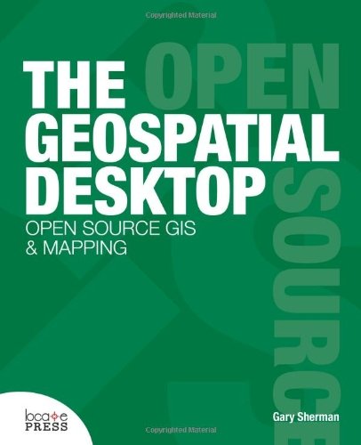 Cover for Gary Sherman · The Geospatial Desktop (Paperback Book) [2nd edition] (2012)