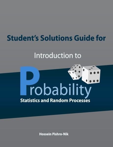 Cover for Hossein Pishro-Nik · Student's Solutions Guide for Introduction to Probability, Statistics, and Random Processes (Taschenbuch) (2016)