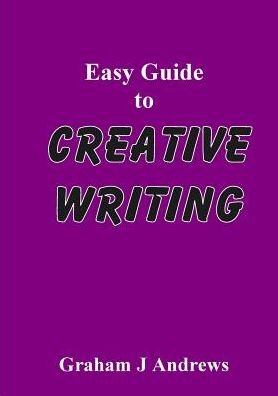 Cover for Graham Andrews · Easy Guide To Creative Writing (Pocketbok) (2014)