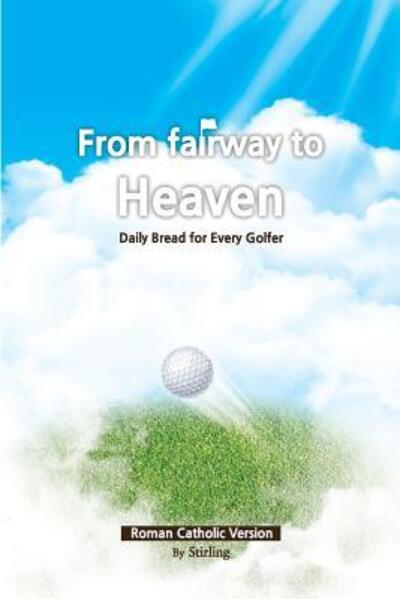 Cover for Stirling · From Fairway to Heaven (Paperback Book) (2015)