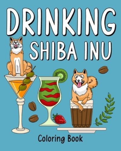 Cover for Paperland · Drinking Shiba Inu Coloring Book (Paperback Book) (2024)