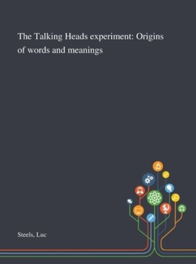 Cover for Luc Steels · The Talking Heads Experiment (Hardcover Book) (2020)